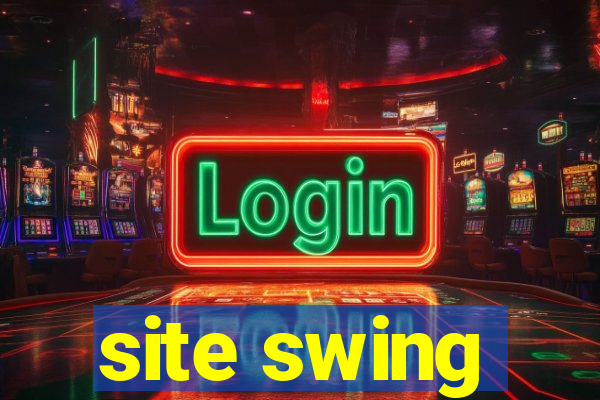 site swing